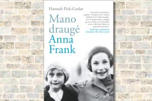 Memuarų knyga „Mano draugė Anna Frank“ – nepaprasta likimo suvestų ir išskirtų draugių istorija